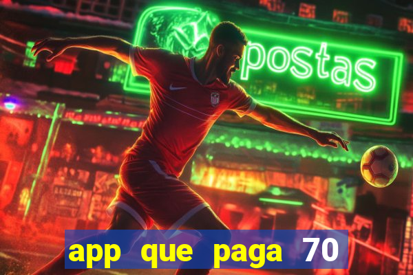 app que paga 70 reais para se cadastrar